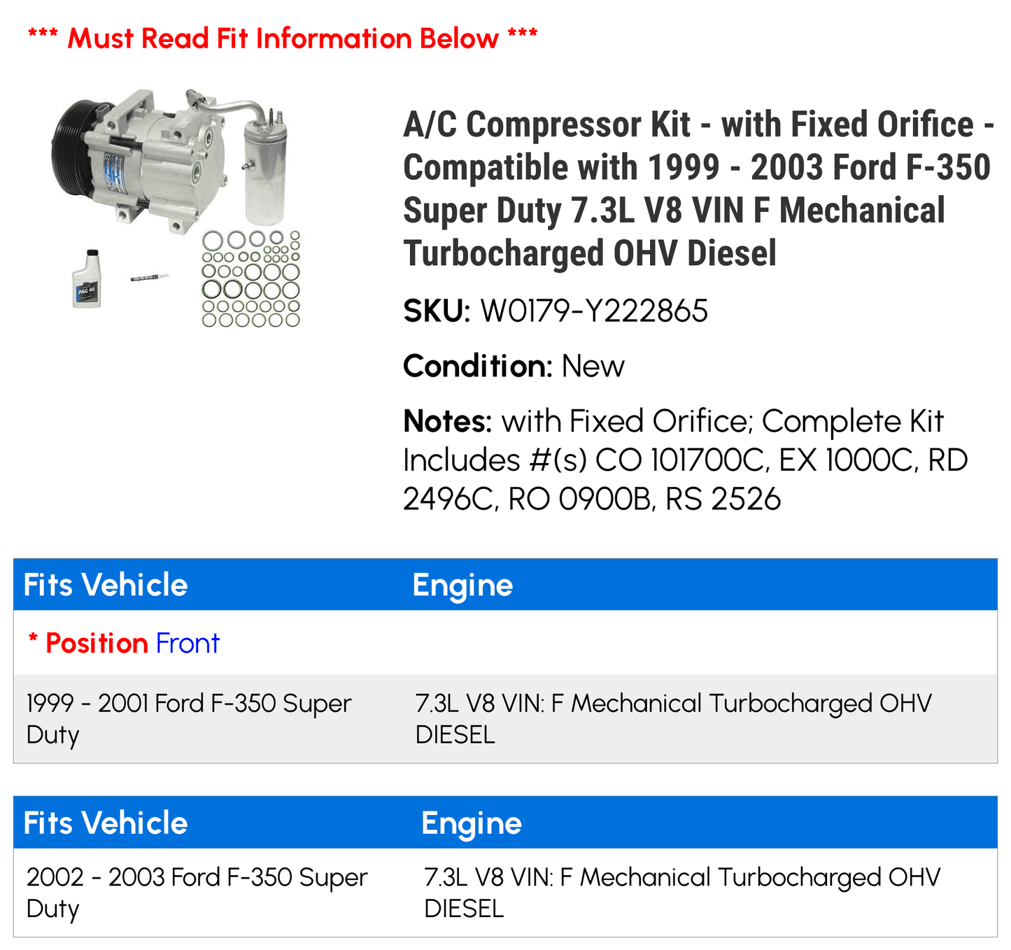 - Compressor Kit Diesel with Mechanical Ford F Turbo - V8 VIN F-250 Super A/C Compatible 7.3L 2003 Orifice) 2001 Fixed 2002 Duty (with 1999 2000